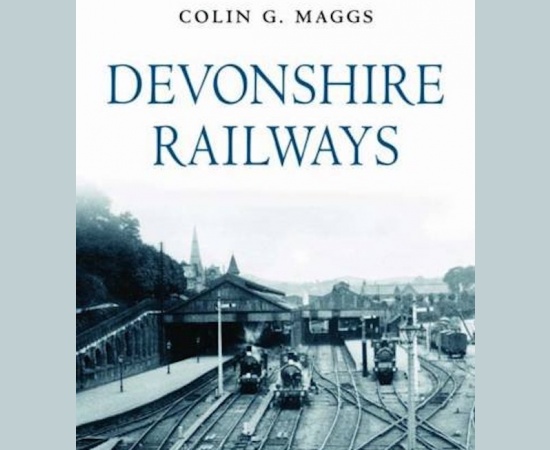 DEVONSHIRE RAILWAYS - COLIN G. MAGGS - HALSGROVE