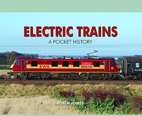ELECTRIC TRAINS - A POCKET HISTORY - ROBIN JONES - PIXZ (HALSGROVE)