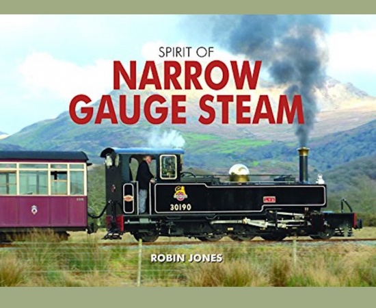 SPIRIT OF NARROW GAUGE STEAM - ROBIN JONES - PIXZ (HALSGROVE)