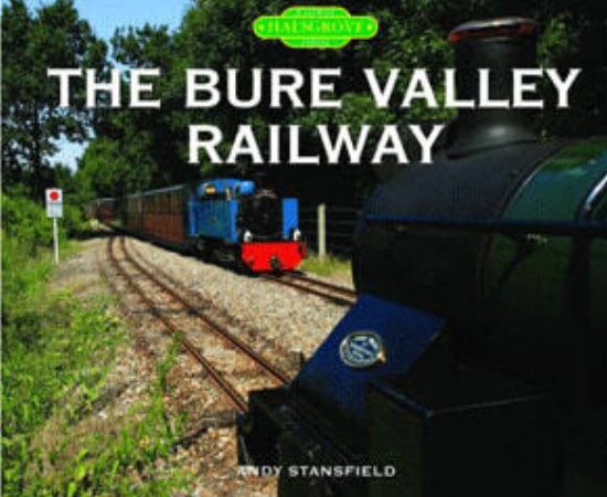 THE BURE VALLEY RAILWAY - ANDY STANSFIELD - HALSGROVE