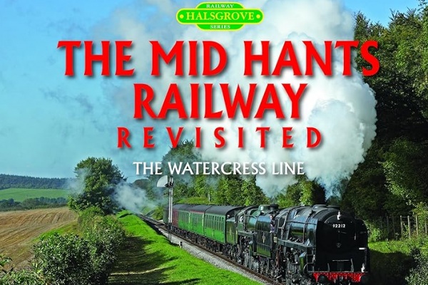 THE MID HANTS RAILWAY REVISTED - THE WATERCRESS LINE