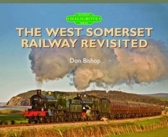 THE WEST SOMERSET RAILWAY REVISITED - DON BISHOP - HALSGROVE