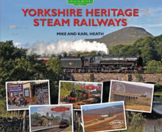 YORKSHIRE HERITAGE STEAM RAILWAYS - MIKE AND KARL HEATH - HALSGROVE