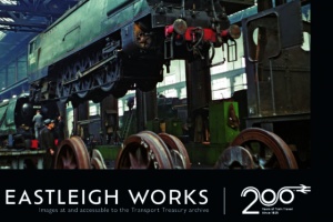 EASTLEIGH WORKS - RAILWAY 200 ISSUE 1