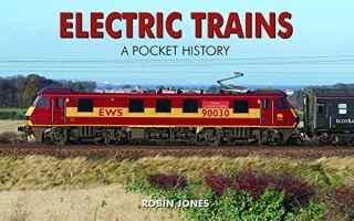 ELECTRIC TRAINS - A POCKET HISTORY - ROBIN JONES - PIXZ (HALSGROVE)