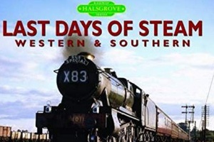 LAST DAYS OF STEAM WESTERN AND SOUTHERN