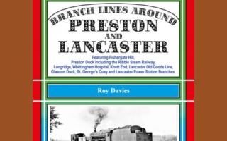 MIDDLETON PRESS BRANCHLINES AROUND PRESTON AND LANCASTER