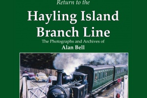 RETURN TO THE HAYLING ISLAND BRANCH: THE PHOTOGRAPHS AND ARCHIVES OF ALAN BELL
