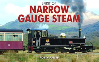 SPIRIT OF NARROW GAUGE STEAM - ROBIN JONES - PIXZ (HALSGROVE)