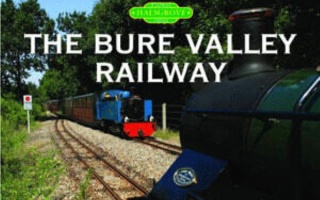 THE BURE VALLEY RAILWAY - ANDY STANSFIELD - HALSGROVE