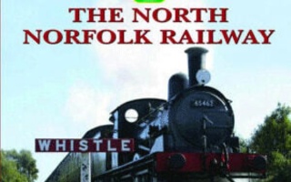 THE NORTH NORFOLK RAILWAY - MARTIN W BOWMAN - HALSGROVE