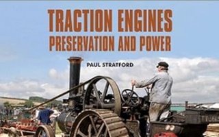 TRACTION ENGINES PRESERVATION AND POWER - PAUL STRATFORD - HALSGROVE